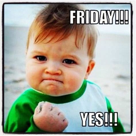 Yes, finally friday .